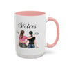 Mug Sisters Gift - Mothers Day & Birthdays